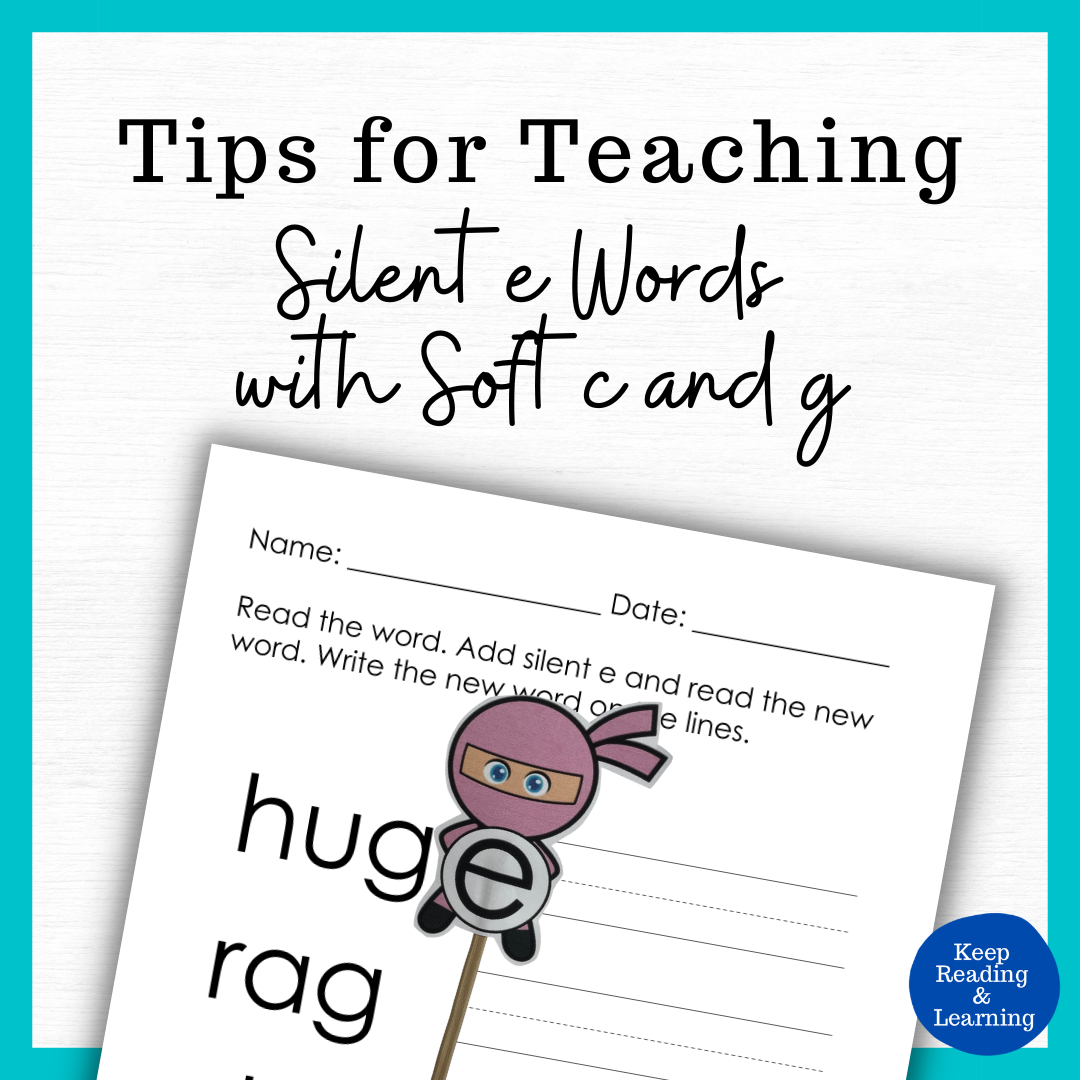Silent e with Soft c and g Teaching Tips