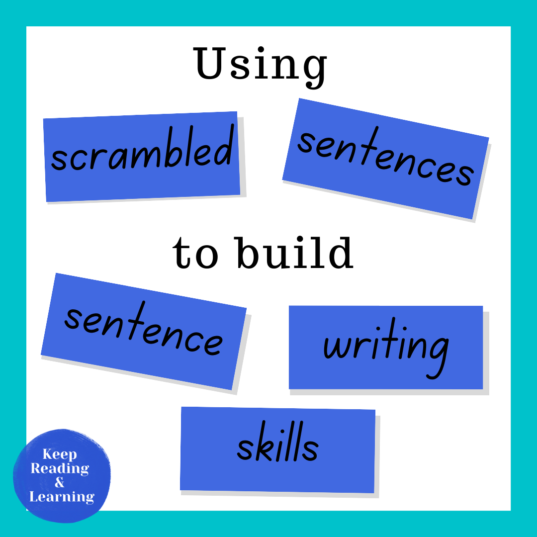using-scrambled-sentences-to-teach-sentence-writing-keep-reading