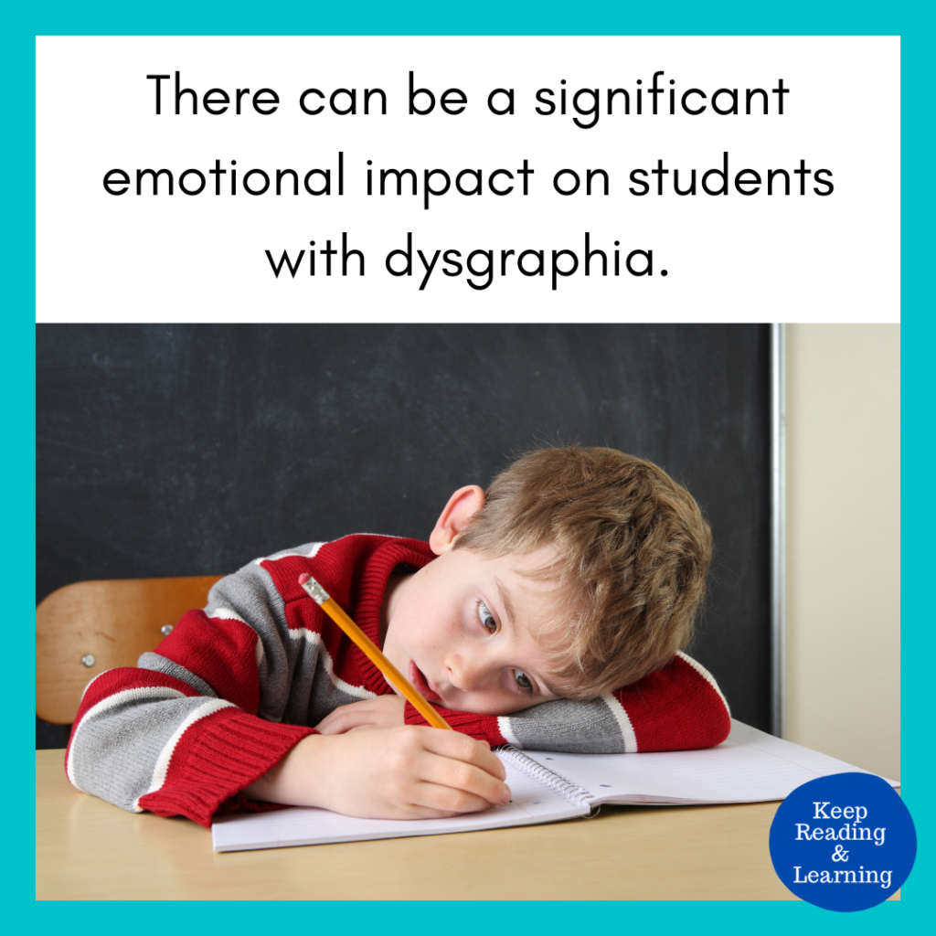 Writing weaknesses can cause frustration and poor self-esteem.